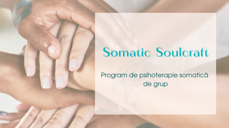 Somatic Soulcraft - Psihoterapie somatică de grup